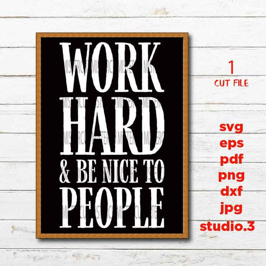 Work Hard And Be Nice To People, Office Wall Decor SVG, dxf, eps, png, cut file, jpg reverse, Farmhouse svg, Office Rule, Co-Worker Mug