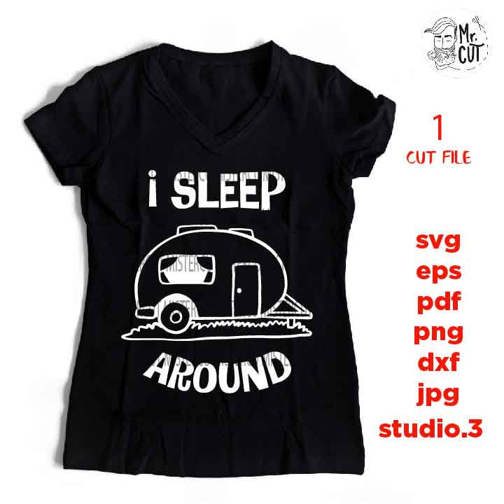 I sleep around SVG, dxf, jpg reverse transfer, cut file, png, camper svg, travel svg, vacation svg, t shirt svg, travel svg