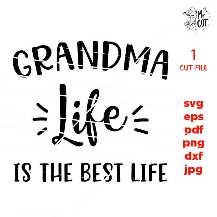 Grandma life is the best life, Grandma SVG dxf, jpg mirrored, png, pdf cut file, png, Mom Svg, nana Svg, abuela bear svg, shirt, vector