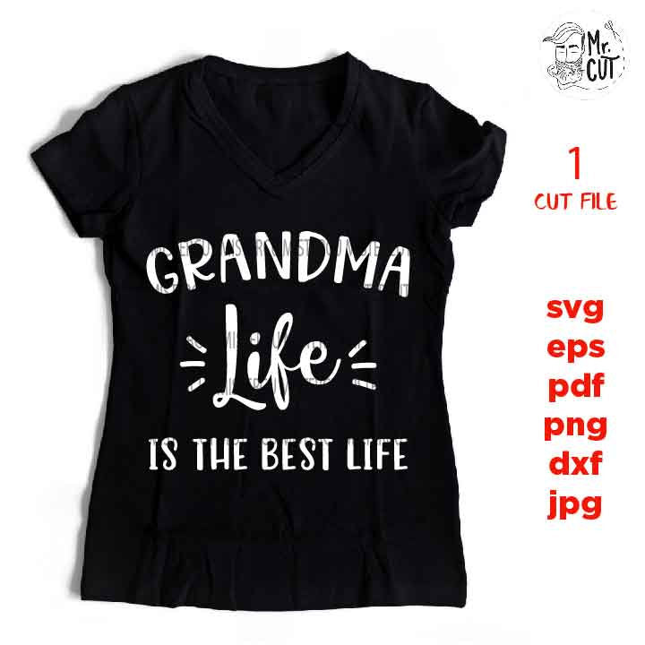 Grandma life is the best life, Grandma SVG dxf, jpg mirrored, png, pdf cut file, png, Mom Svg, nana Svg, abuela bear svg, shirt, vector