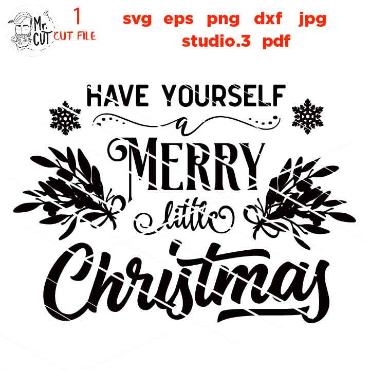 have yourself a merry little Christmas Svg, Rustic Christmas, Home Decor and Farmhouse Wall DxF, EpS, cut file, jpg mirrored, png