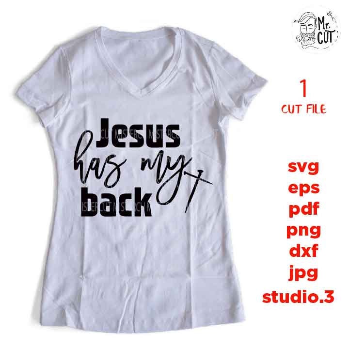 Jesus has my back svg, jesus SVG, bible svg, christian SVG, DxF, EpS, cut file, png, jpg transfer, christian sign svg