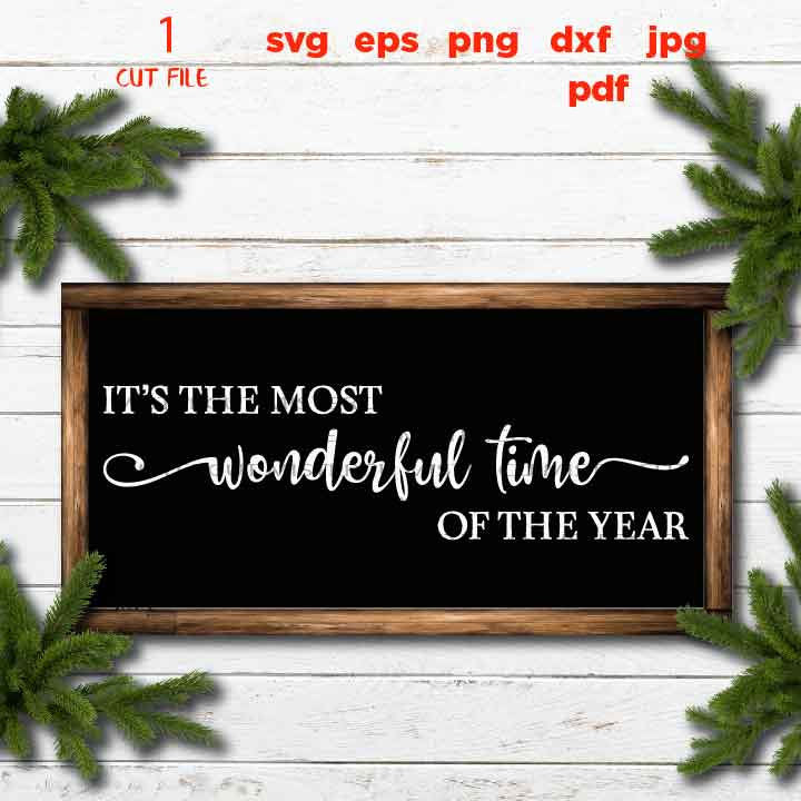 It's the Most Wonderful Time of the Year Svg, Christmas Svg, modern farmhouse sign, rustic, DxF, EpS, cut file, jpg mirrored, png