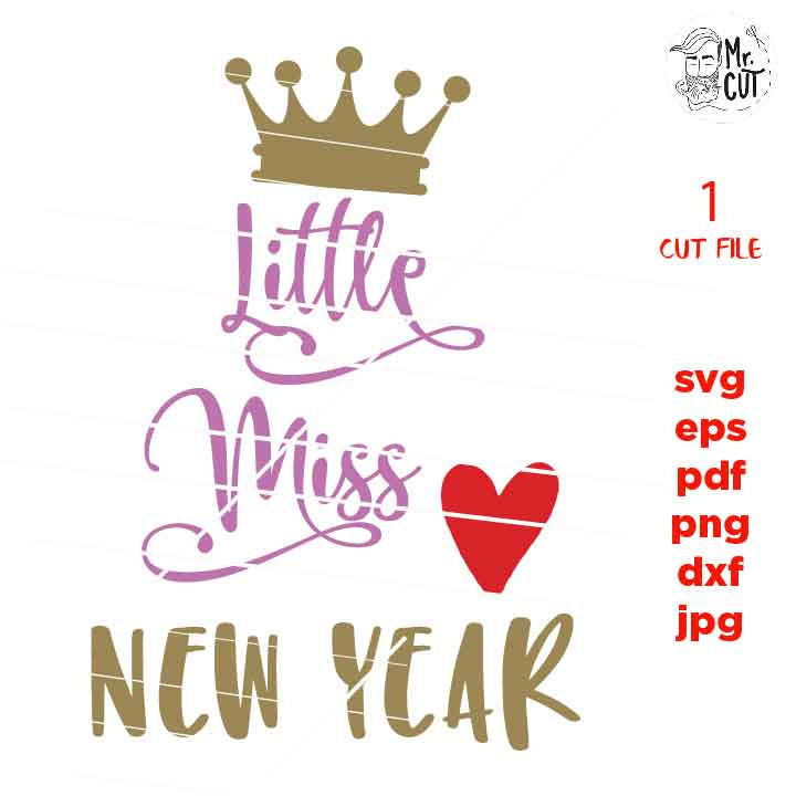 Little Miss new year svg, new year bodysuit or shirt DxF, EpS, cut file, mirrored jpg, Toddler SVG, Toddler Shirt, Funny Toddler, girl Svg,