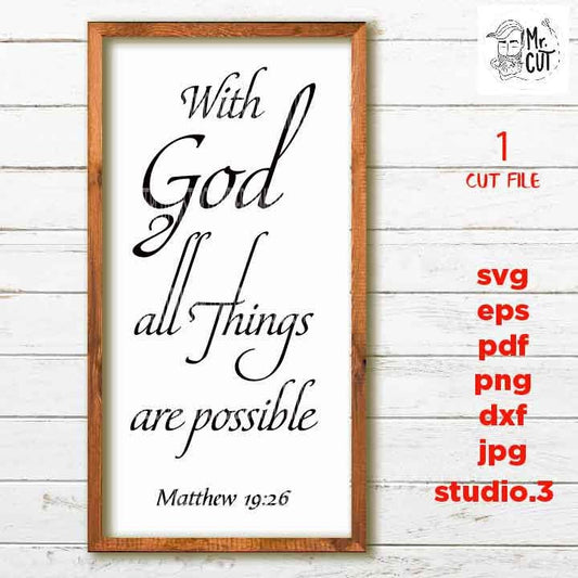 with god all things are possible svg, Christian svg, pdf, DxF, EpS, cut file, png, jpg transfer, christian sign svg, printable, faith sign