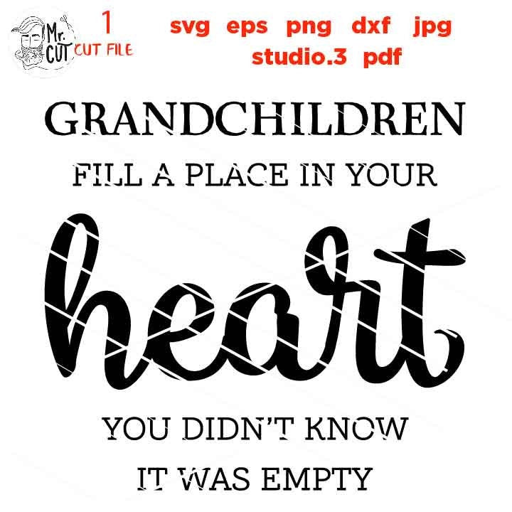 Grandchildren Fill a Place in Your Heart svg, Grandchildren svg, Grandkids svg, Svg, Grandpa Svg, Grandfathe dxf, jpg reverse, cut file, png