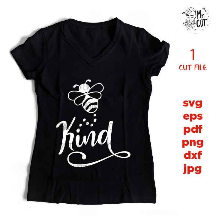 bee kind SVG, DXF, EpS, jpg mirrored, cut file, Insect Svg, Honey Bee Clipart, kindness shirt