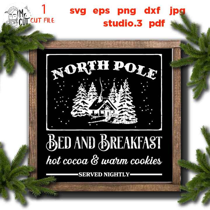 North Pole Bed and Breakfast svg, North Pole svg, Christmas svg, Santa svg, Svg Files, DxF, EpS, cut file, jpg mirrored, png, christmas dxf