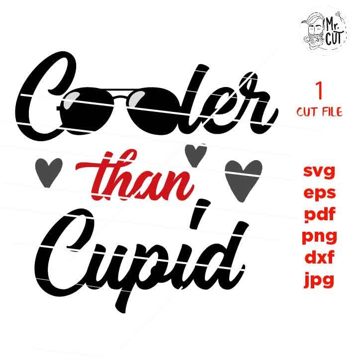 Cooler Than Cupid svg, Valentine SVG, Boy Valentine SVG, Valentines Day svg, Cupid DxF, EpS, cut file, mirrored jpg, Toddler SVG