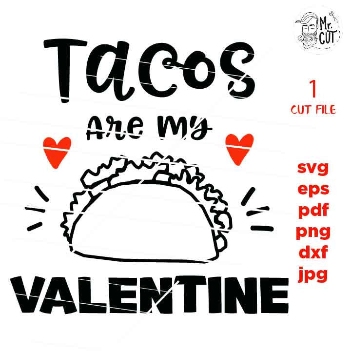 tacos are my valentine svg, Valentine SVG, Boy Valentine SVG, Valentines Day svg, Cupid DxF, EpS, cut file, mirrored jpg, Toddler SVG