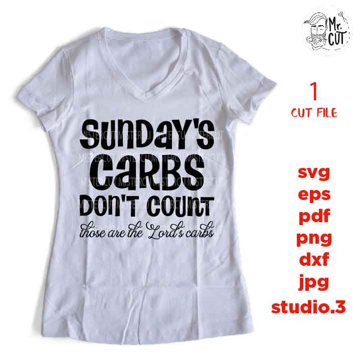 Sunday's Carbs Don't Count Those Are The Lord's Carbs, SVG, DXF, EpS, jpg reverse, cut file,  Food Humor svg, Funny svg, Food Lover Gift