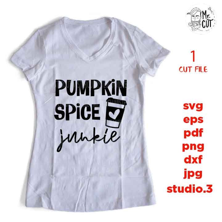 Pumpkin Spice Junkie, Fall SVG, Autumn svg, Thanksgiving svg, Farmhouse, png, jpg transfer, cut file, dxf files