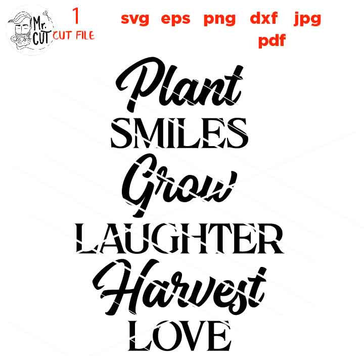 Plant Smiles Grow Laughter Harvest Love Svg, DxF, cut file, png, jpg transfer, Summer EPS, Summer Cut File, sign svg