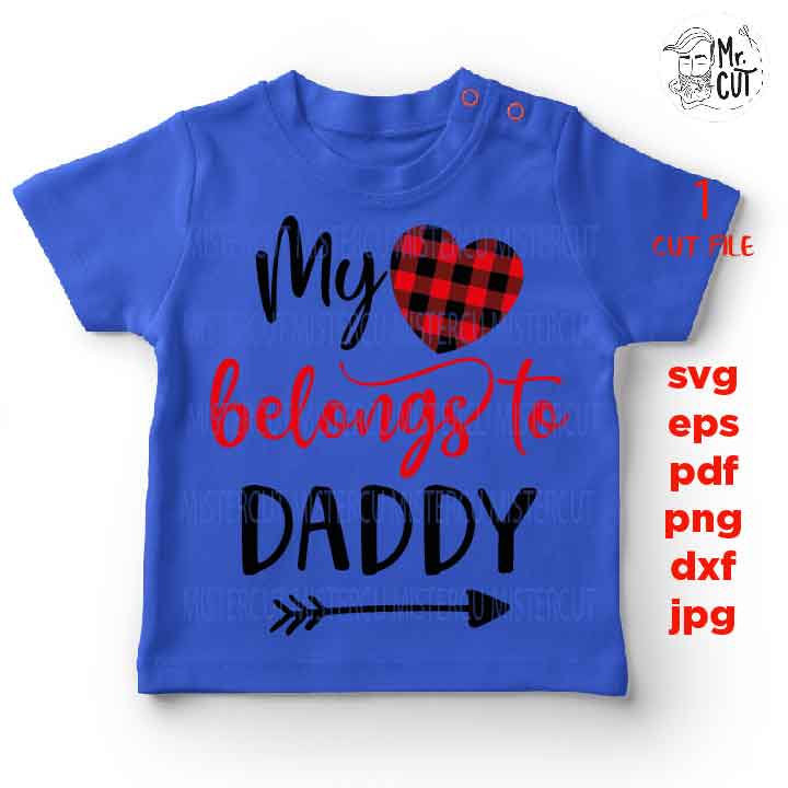 my heart belongs to daddy svg, Valentine SVG, Valentines Day svg, plaid DxF, EpS, cut file, mirrored jpg, Toddler SVG, boy and girl shirt