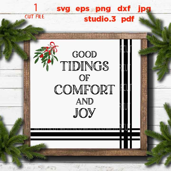 Good Tidings of Comfort and Joy svg, Rustic Christmas, Home Decor and Farmhouse Wall DxF, EpS, cut file, jpg mirrored, png, Plaid svg