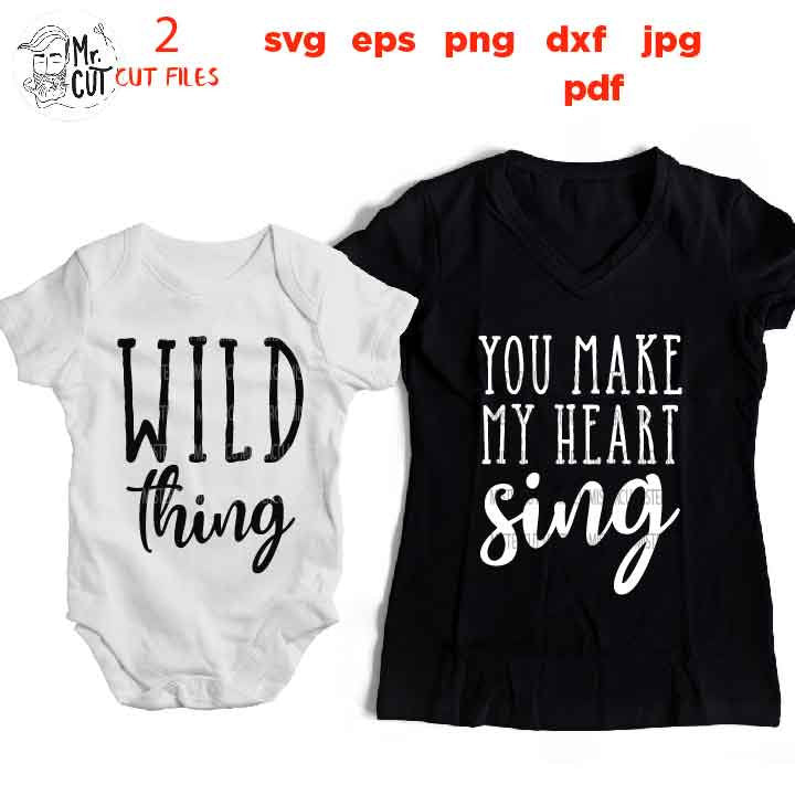 wild thing, you make my heart sing svg, mommy and me, jpg mirrored, cut file, eps, mommy svg, matching svg, daughter