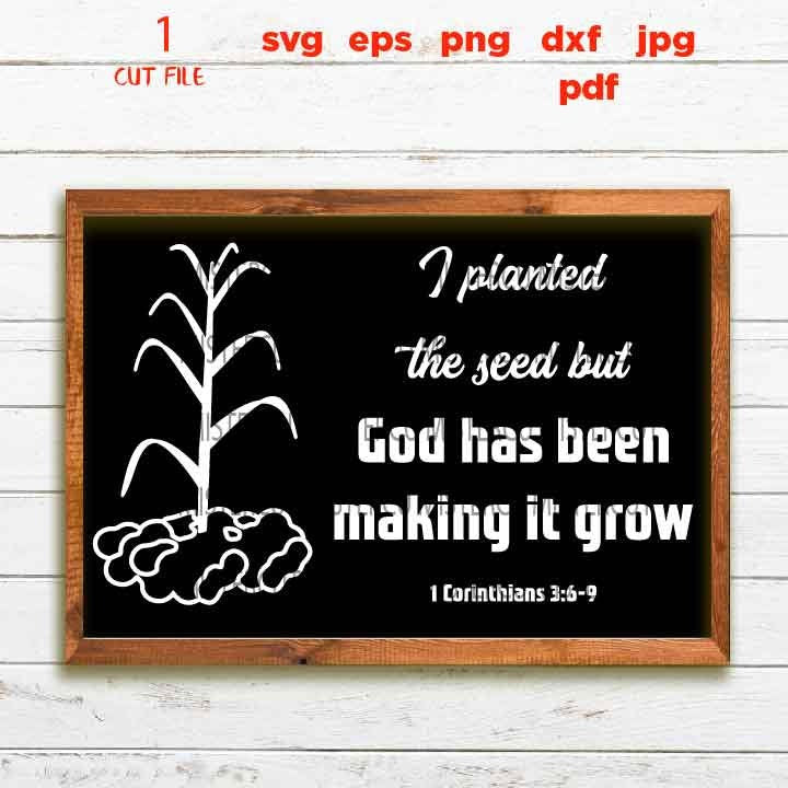 god has been making grow, Prayer SVG, farm SVG, Religious, Christian, Religious Prayer, Sign svg, dxf files png, jpg transfer, cut file