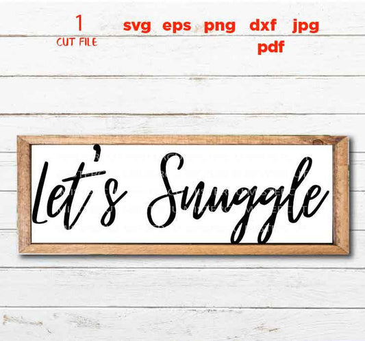 let's snuggle oversized Svg, Christmas Svg, Holiday Svg, Winter Svg, DxF, EpS, cut file, jpg mirrored, png, christmas dxf, winter sign svg