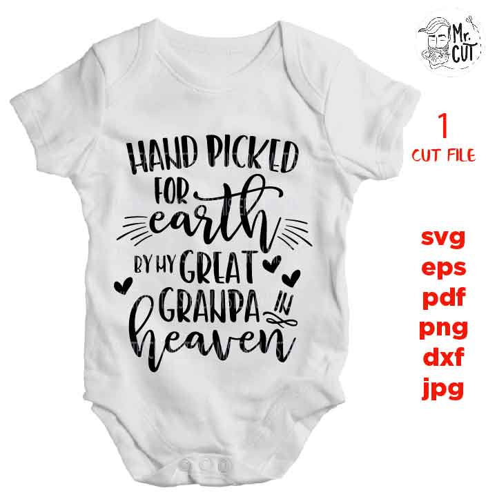 Hand Picked For Earth by my great grandpa SVG, DXF, jpg reverse, EpS, cut file, Baby shirt design, Newborn SVG, great grandpa in heaven