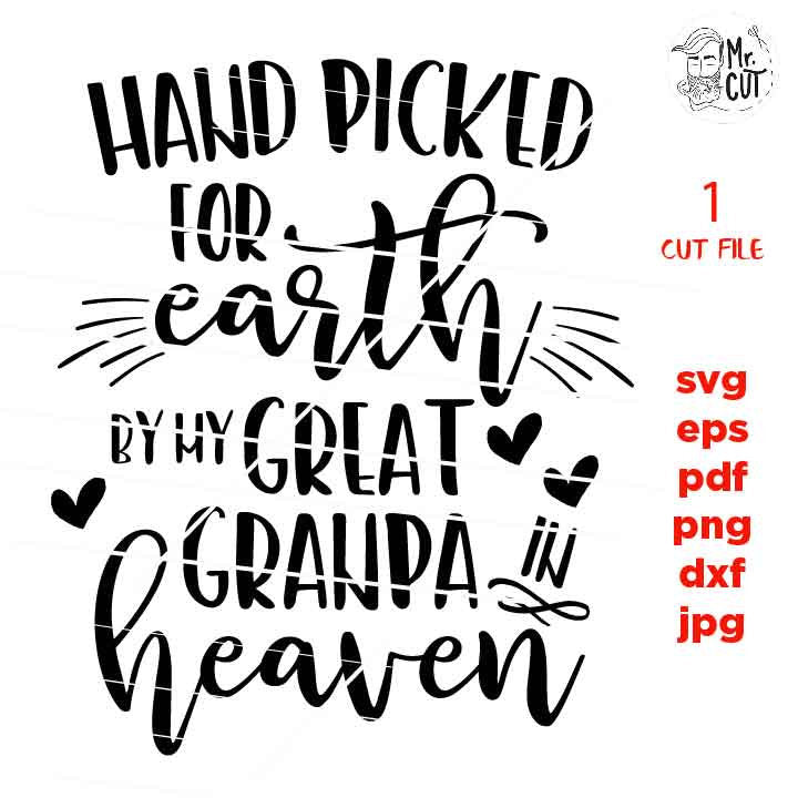 Hand Picked For Earth by my great grandpa SVG, DXF, jpg reverse, EpS, cut file, Baby shirt design, Newborn SVG, great grandpa in heaven