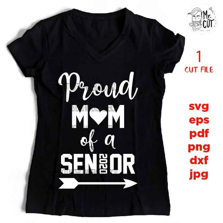 proud mom of a senior 2020, Class of 2020, Grad Grads, Graduates, Graduating Senior Cut, dxf, jpg mirrored, cut file, png, mother shirt