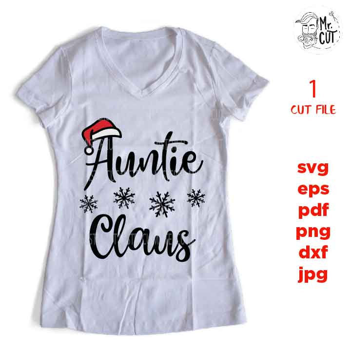 Auntie Claus Svg, dxf, cut file, Santa Claus Svg, Aunt Svg, Christmas Svg, Aunt Christmas File, Christmas Shirt Svg, Designs, Aunt Shirt Svg