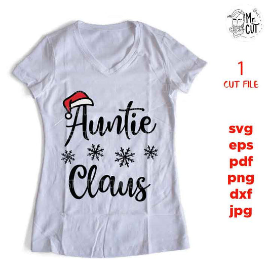 Auntie Claus Svg, dxf, cut file, Santa Claus Svg, Aunt Svg, Christmas Svg, Aunt Christmas File, Christmas Shirt Svg, Designs, Aunt Shirt Svg