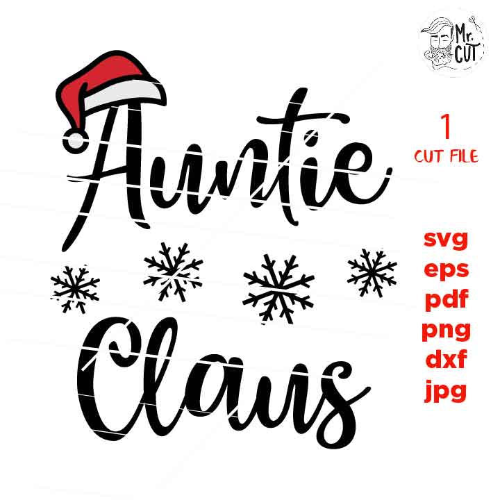 Auntie Claus Svg, dxf, cut file, Santa Claus Svg, Aunt Svg, Christmas Svg, Aunt Christmas File, Christmas Shirt Svg, Designs, Aunt Shirt Svg