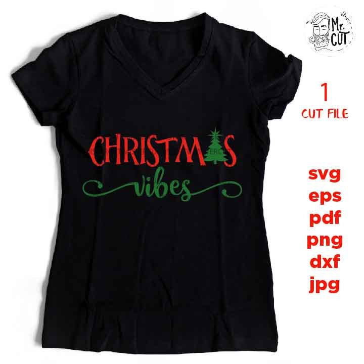 christmas vibes Svg, cut file, Christmas Svg, Christmas vector, Christmas Shirt Svg, dxf, eps, jpg Designs, sweater