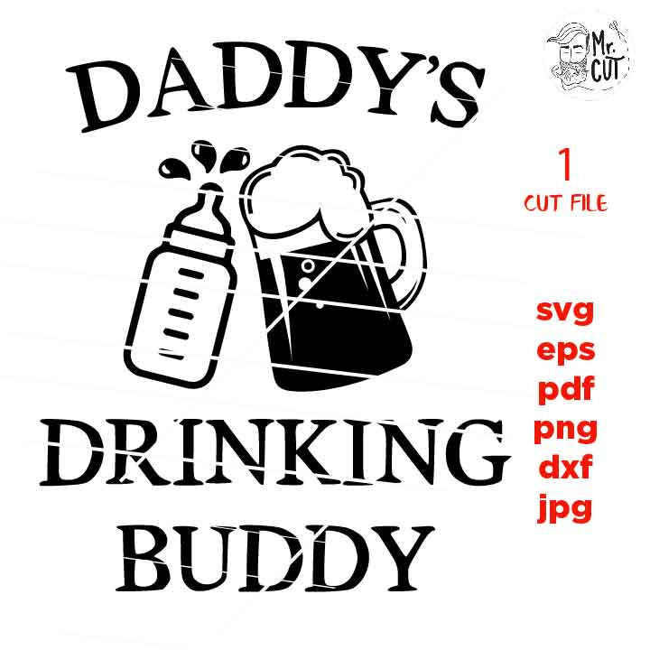 daddy's drinking buddy svg, baby bodysuit Graphic, pdf, DXF, mirrored jpg, cut file,Baby SVG, milk SVG, beer svg, Baby shower svg, dad svg