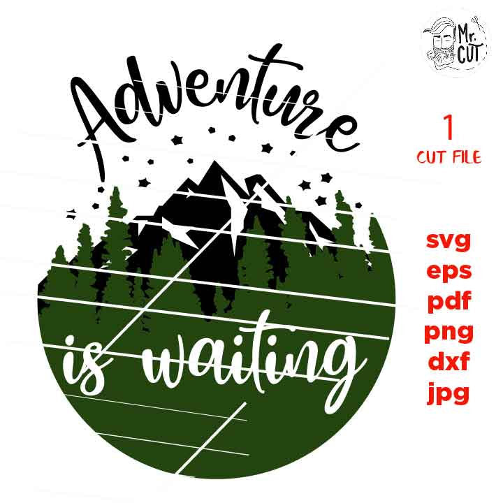 Adventure Is Waiting, Camping Adventure Badge svg, star svg, adventure decal SVG, PNG, Dxf, jpg, eps, Cut File, mountain svg, starring sky