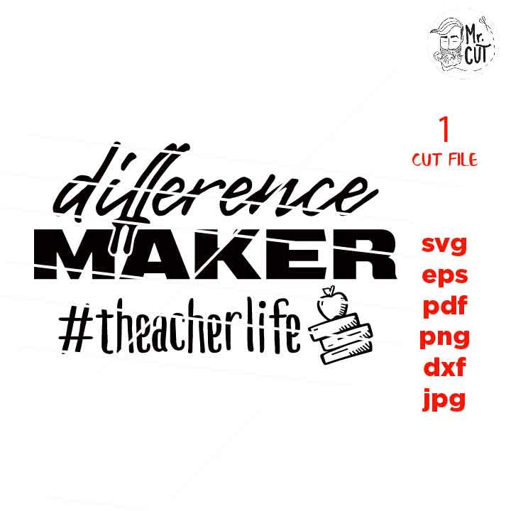 difference maker svg, School svg, Teaching svg, teacher dxf, teacher svg, Teacher Shirt, svg, eps, png, jpg mirrored, cut file, theacherlife