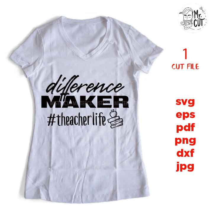 difference maker svg, School svg, Teaching svg, teacher dxf, teacher svg, Teacher Shirt, svg, eps, png, jpg mirrored, cut file, theacherlife