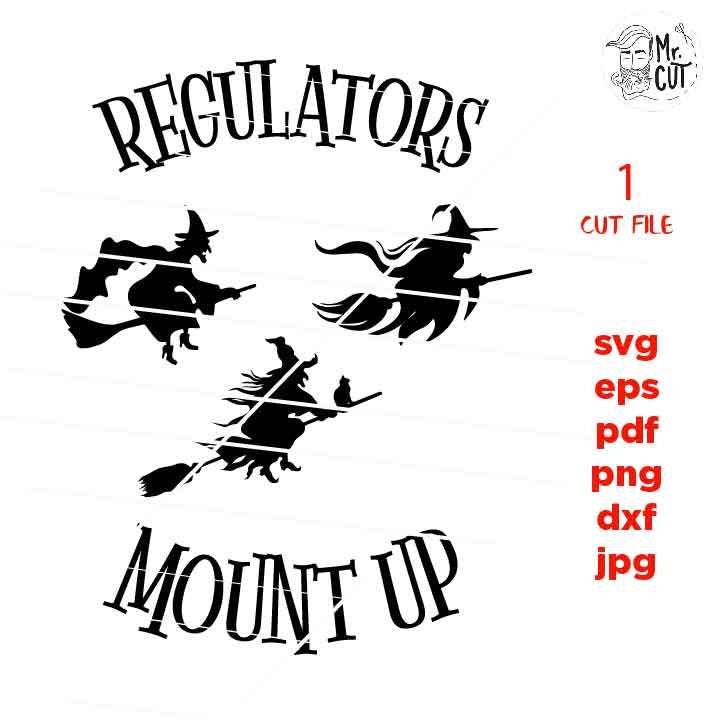 regulators mount up Svg, Halloween Vector, halloween svg, DxF, EpS, cut file, jpg, png, halloween t shirt svg, jpg mirrored, witch t shirt