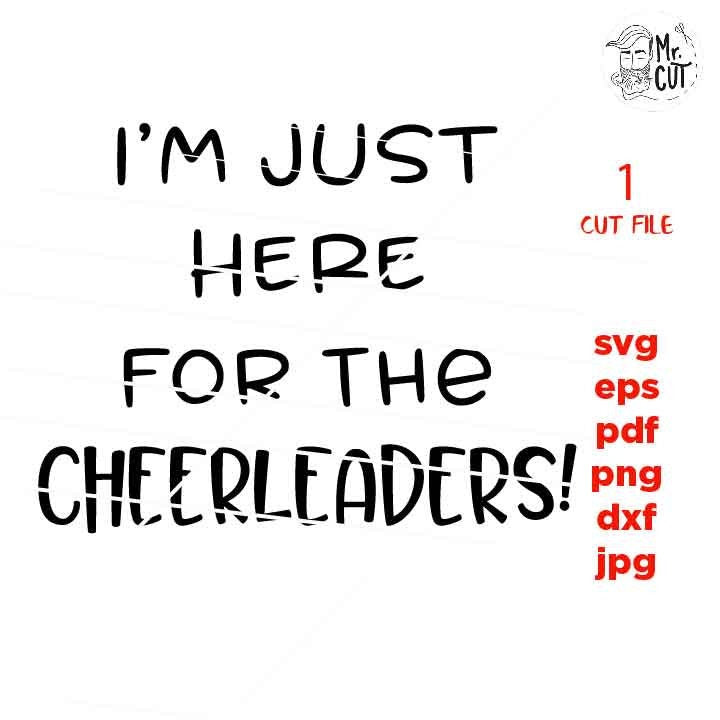 I'm Just Here For The Cheerleaders Svg, PNG, Funny Svg, Cheerleaders Svg, baby bodysuit Graphic, pdf, DXF, mirrored jpg, cut file,Baby SVG