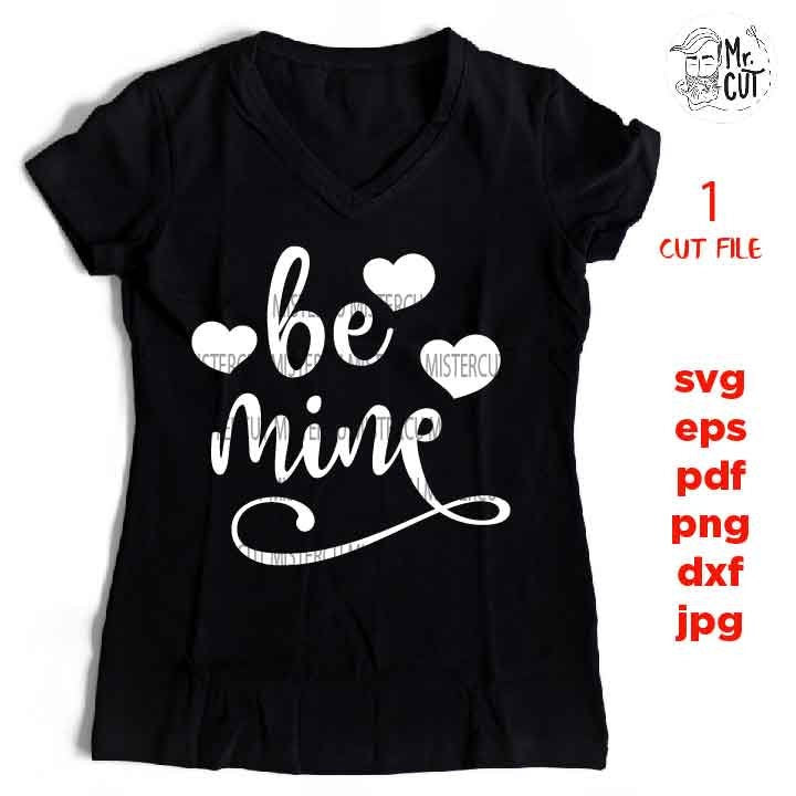 be mine svg, Valentine SVG, Valentines Day svg, pdf, DxF, EpS, cut file, mirrored jpg, Toddler SVG, boy and girl shirt, heart