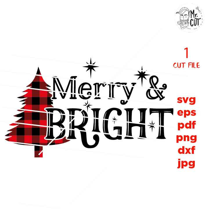 Merry & bright Svg, Christmas Svg, Holiday Svg, Winter Svg, DxF, EpS, cut file, jpg mirrored, png, christmas dxf, christmas sign svg, plaid