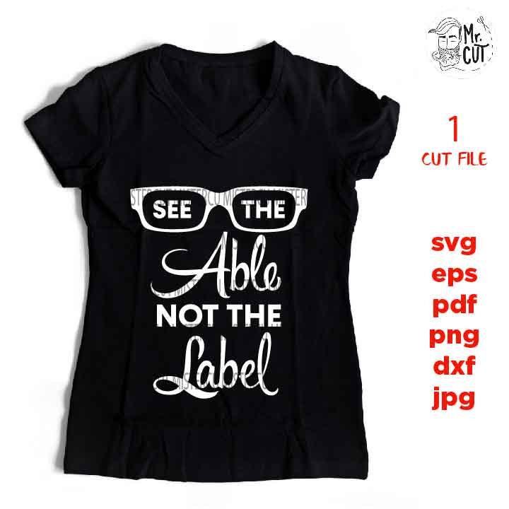 see the able not the label svg, DxF, EpS, cut file, Cut file, jpg transfer, png, Vinyl Cutters and Printing, autism awarness svg, disability