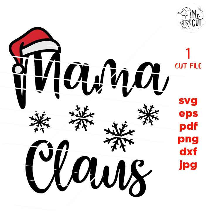 Mama Claus Svg, dxf, cut file, Santa Claus Svg, mother, Christmas Svg, mom Christmas File, Christmas Shirt Svg, Designs, sweater vector