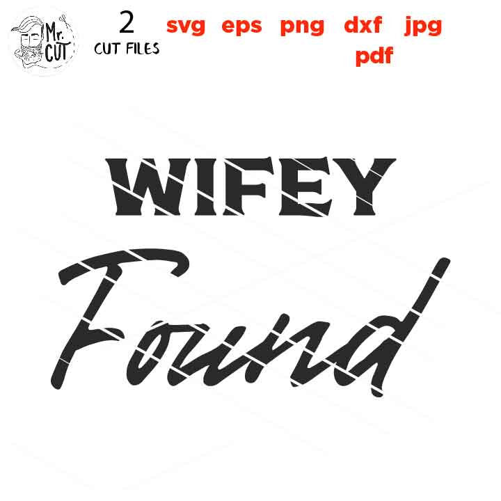 He Who Finds A Wife Finds A Good Thing, Wifey Found, Matching Couples Wedding SVG, honeymoon, anniversary Shirt, Dxf, jpg, Mr & Mrs svg