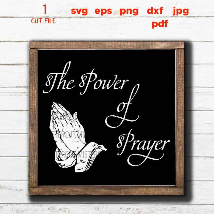 the power of prayer cut file, Holy Bible svg, Christian svg,  DxF, EpS, cut file, png, jpg transfer, christian sign svg, gospel