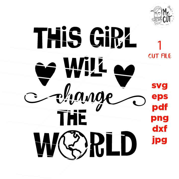 This girl will change the world SVG, funny baby bodysuit DXF, mirrored jpg, cut file, Baby SVG, new baby svg, baby boy, baby girl