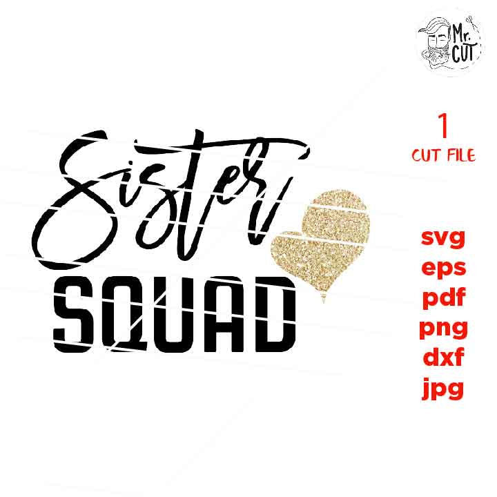 sister squad svg, dxf, jpg reverse, cut file, Gifts for Women, sister Svg, sister Shirt Design, sister dxf, squad svg