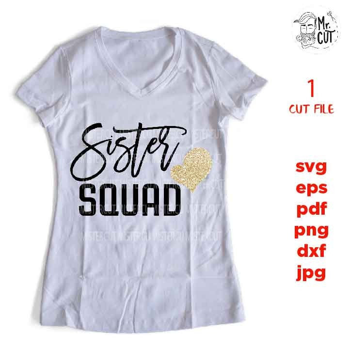 sister squad svg, dxf, jpg reverse, cut file, Gifts for Women, sister Svg, sister Shirt Design, sister dxf, squad svg