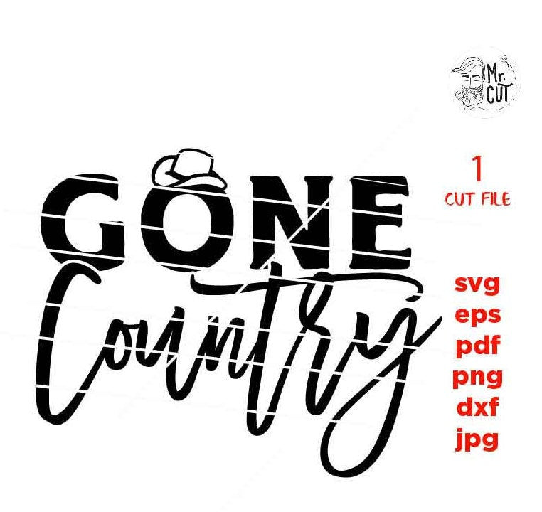 gone country svg, country girl svg, dxf, jpg reverse, cut file,  SVG Files,  Cutting Files, cowboy hat svg, cowgirl svg