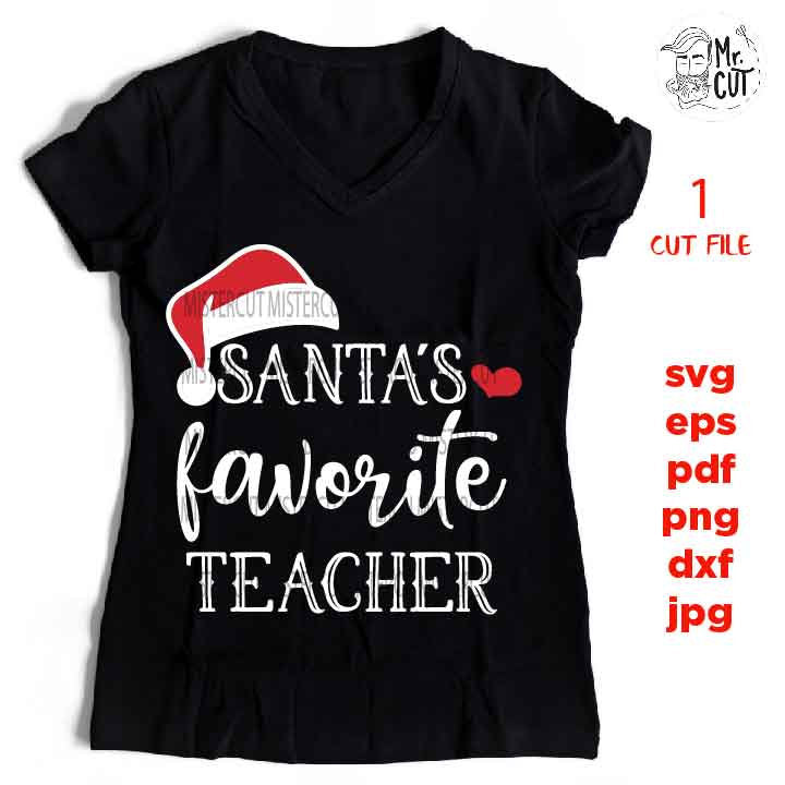 santa's favorite teacher Svg, school Svg, Kids Christmas Svg, Winter Shirt, gift for teacher, DxF, EpS, cut file, jpg mirrored, png