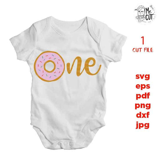 ONE svg, First Birthday svg, donut  svg, donut Birthday  Dxf, mirrored jpg, cut file,Baby SVG, boy, girl, bodysuit svg, Baby shower svg