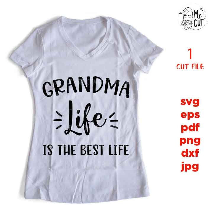 Grandma life is the best life, Grandma SVG dxf, jpg mirrored, png, pdf cut file, png, Mom Svg, nana Svg, abuela bear svg, shirt, vector