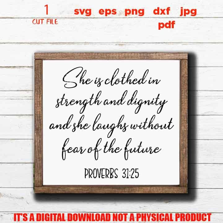 she is clothed in strenth, Proverbs 31:25 SVG, Bible Verse SVG, bible Cut Files, Jesus svg, Christian svg, DxF, EpS, cut file, png, jpg