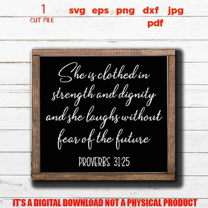 she is clothed in strenth, Proverbs 31:25 SVG, Bible Verse SVG, bible Cut Files, Jesus svg, Christian svg, DxF, EpS, cut file, png, jpg